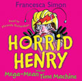 Horrid Henry and the Mega-Mean Time Machine by Francesca Simon